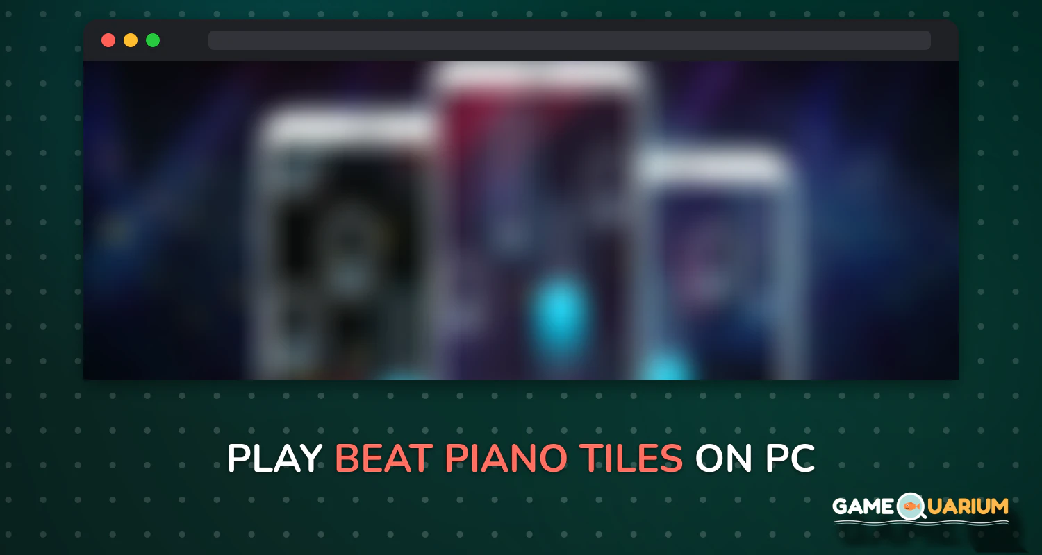 Beat Piano Tiles on Windows Beat Piano Tiles on Windows