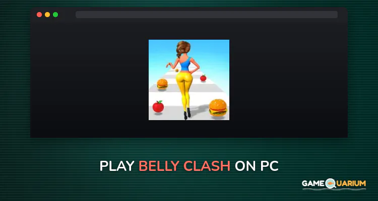 Belly Clash on Windows Belly Clash on Windows
