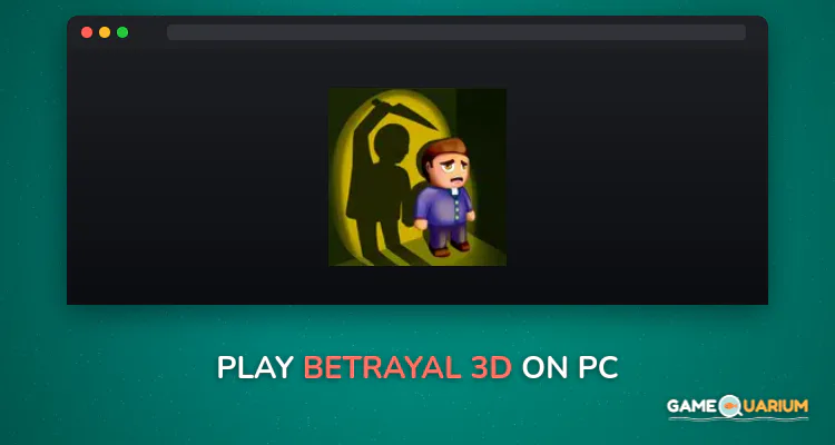Betrayal 3D on Windows Betrayal 3D on Windows