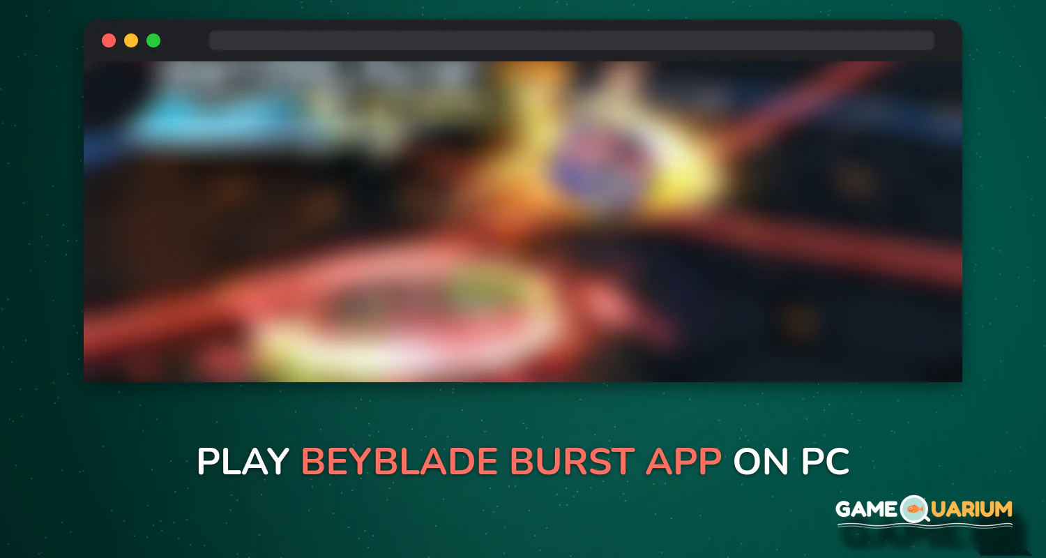BEYBLADE BURST app on Windows