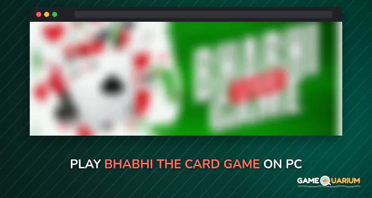 Bhabhi - The Card Game on Windows Bhabhi - The Card Game on Windows