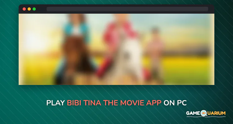 Bibi & Tina - The Movie App on Windows Bibi & Tina - The Movie App on Windows