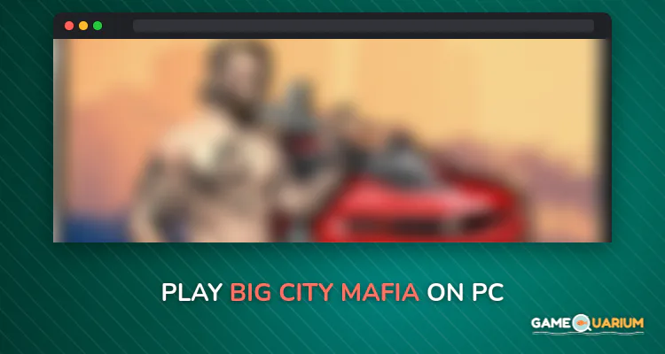 Big City Mafia on Windows Big City Mafia on Windows