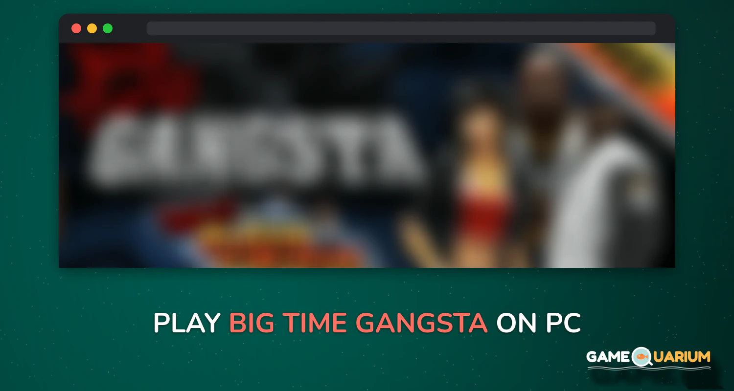 BIG TIME GANGSTA on Windows