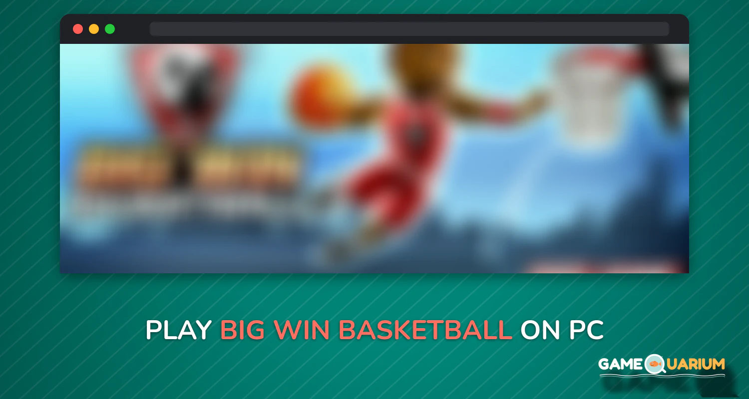 BIG WIN Basketball on Windows BIG WIN Basketball on Windows