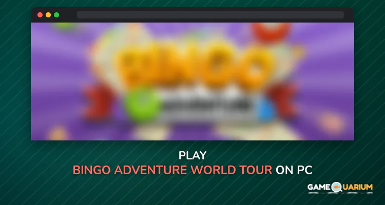 Bingo Adventure - World Tour on Windows