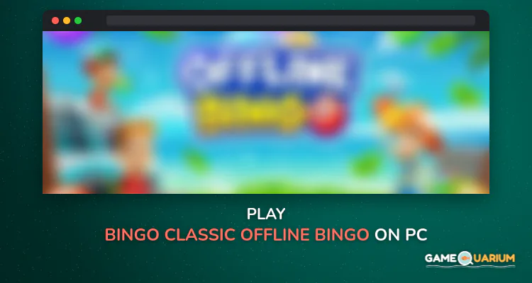 Bingo: Classic Offline BINGO on Windows Bingo: Classic Offline BINGO on Windows