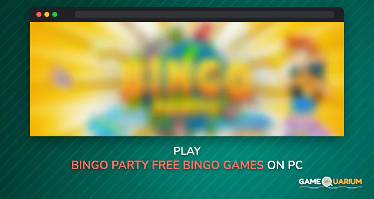 Bingo Party - Free Bingo Games on Windows