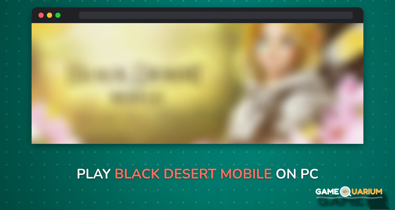 Black Desert Mobile on Windows Black Desert Mobile on Windows