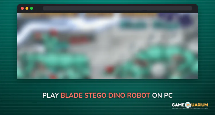 Blade Stego - Dino Robot on Windows Blade Stego - Dino Robot on Windows