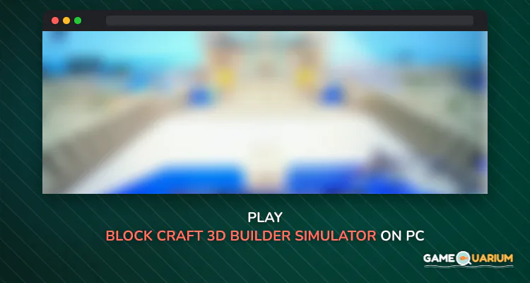 Block Craft 3D : Builder Simulator 2018 on Windows