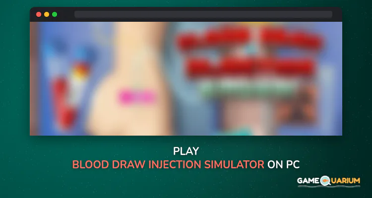 Blood Draw Injection Simulator Free on Windows Blood Draw Injection Simulator Free on Windows