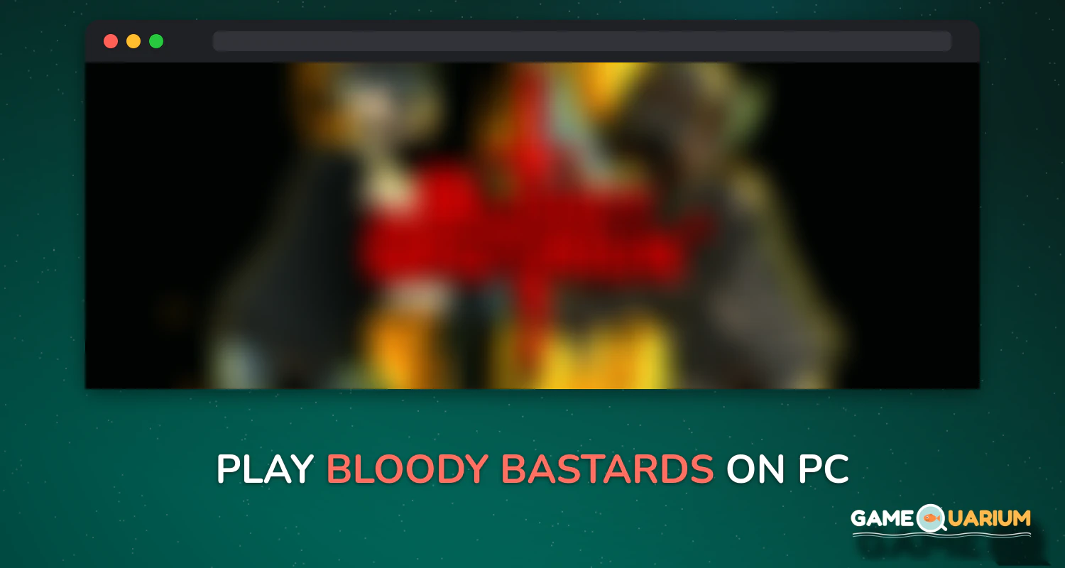 Bloody Bastards on Windows