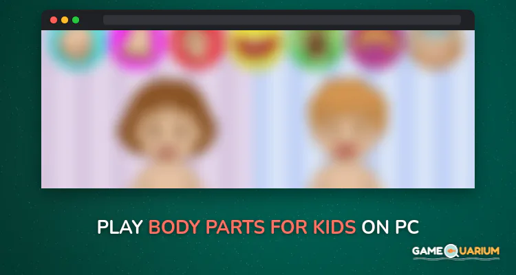 Body Parts for Kids on Windows Body Parts for Kids on Windows
