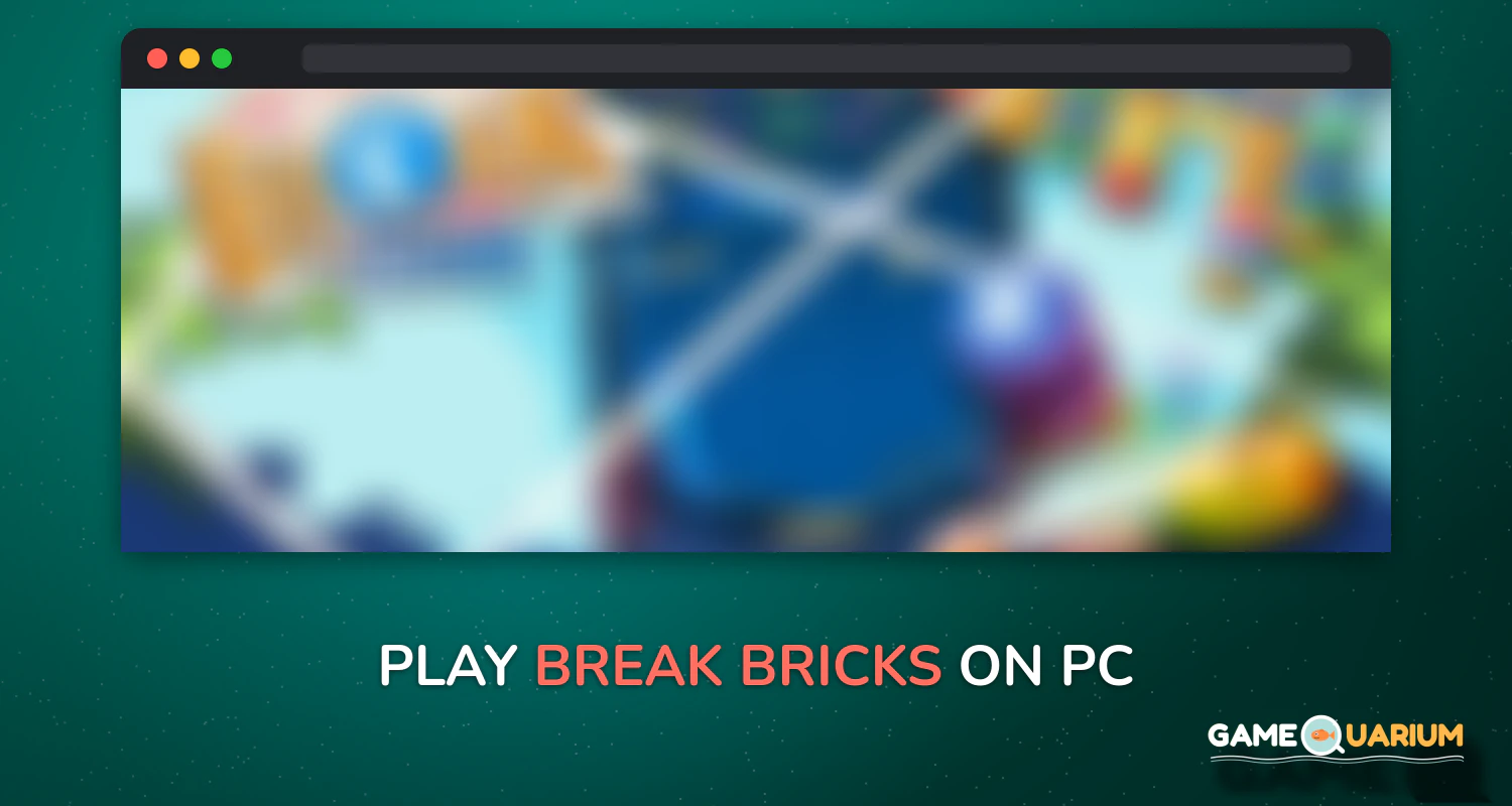 Break Bricks on Windows Break Bricks on Windows