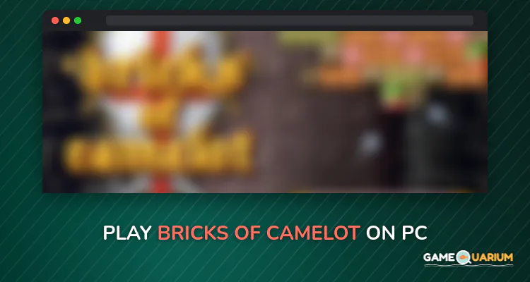 Bricks of Camelot on Windows Bricks of Camelot on Windows