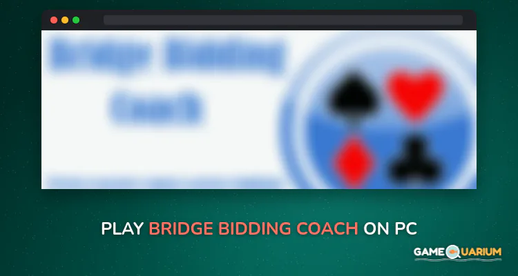 Bridge Bidding Coach on Windows Bridge Bidding Coach on Windows