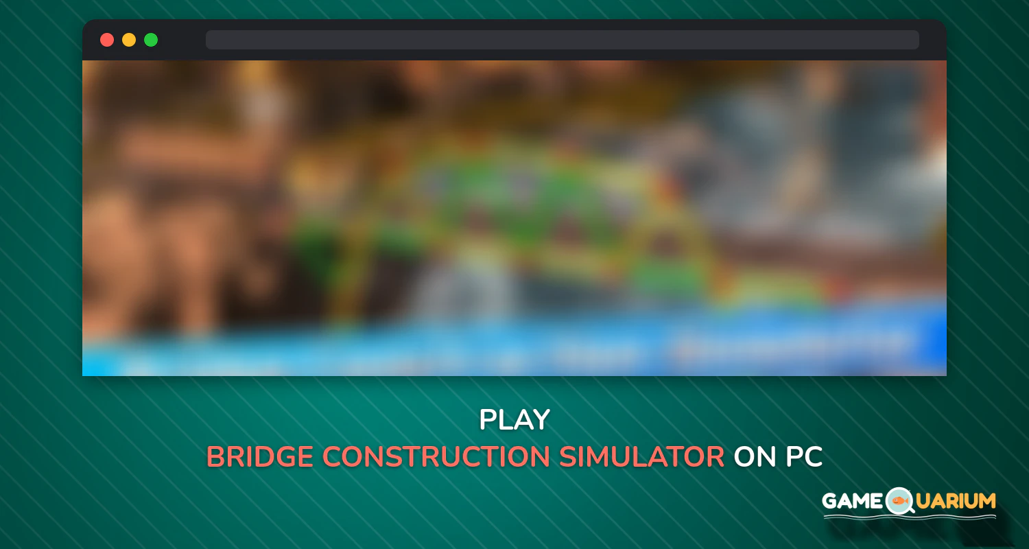 Bridge Construction Simulator on Windows Bridge Construction Simulator on Windows