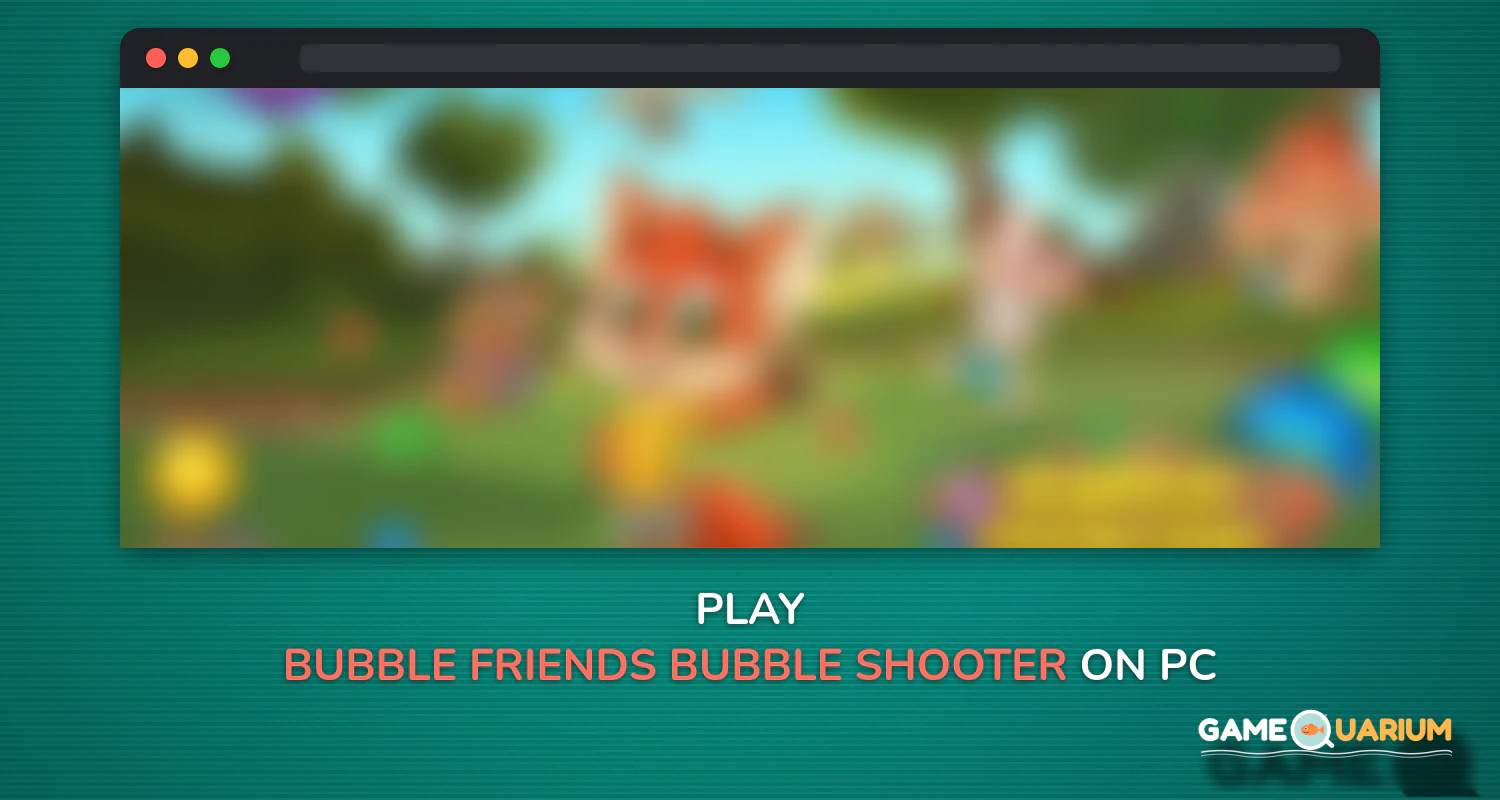 Bubble Friends Bubble Shooter Pop on Windows Bubble Friends Bubble Shooter Pop on Windows