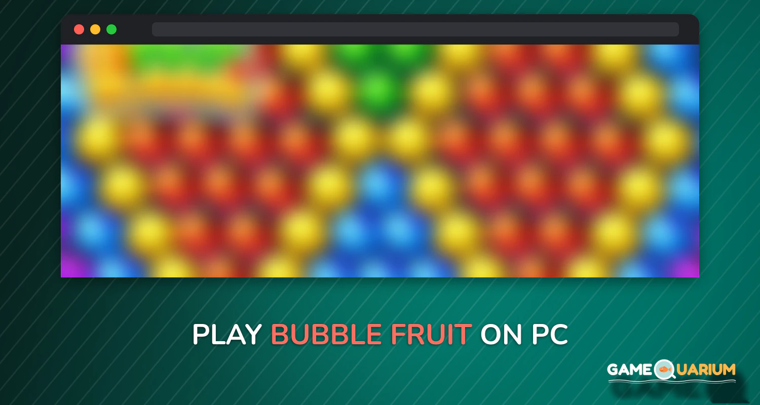 Bubble Fruit on Windows