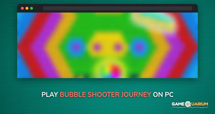Bubble Shooter Journey on Windows Bubble Shooter Journey on Windows