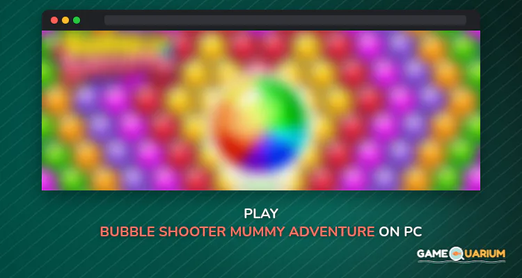Bubble Shooter: Mummy Adventure on Windows Bubble Shooter: Mummy Adventure on Windows