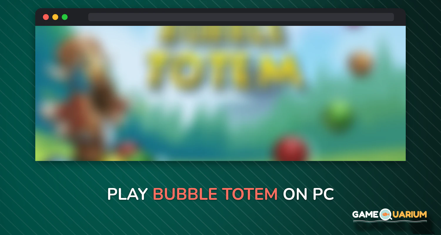 Bubble Totem on Windows Bubble Totem on Windows