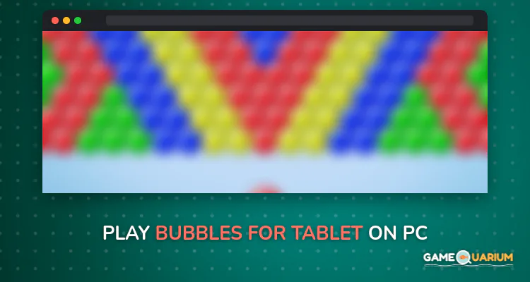 Bubbles for Tablet on Windows