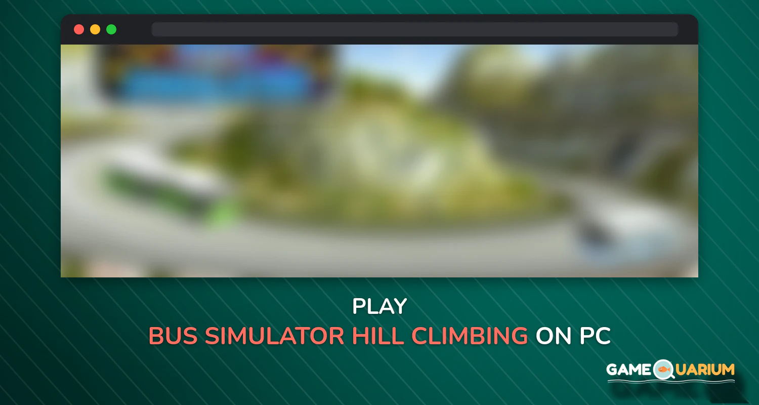 Bus Simulator Hill Climbing on Windows Bus Simulator Hill Climbing on Windows
