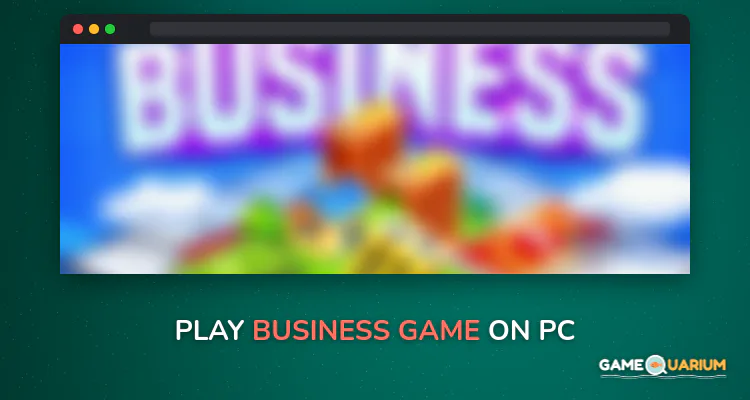 Business Game on Windows Business Game on Windows
