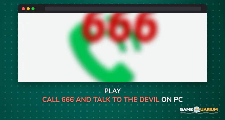 Call 666 and talk to the devil on Windows