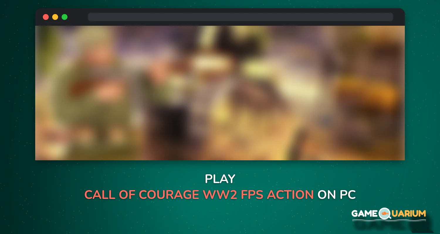 Call Of Courage : WW2 FPS Action Game on Windows Call Of Courage : WW2 FPS Action Game on Windows