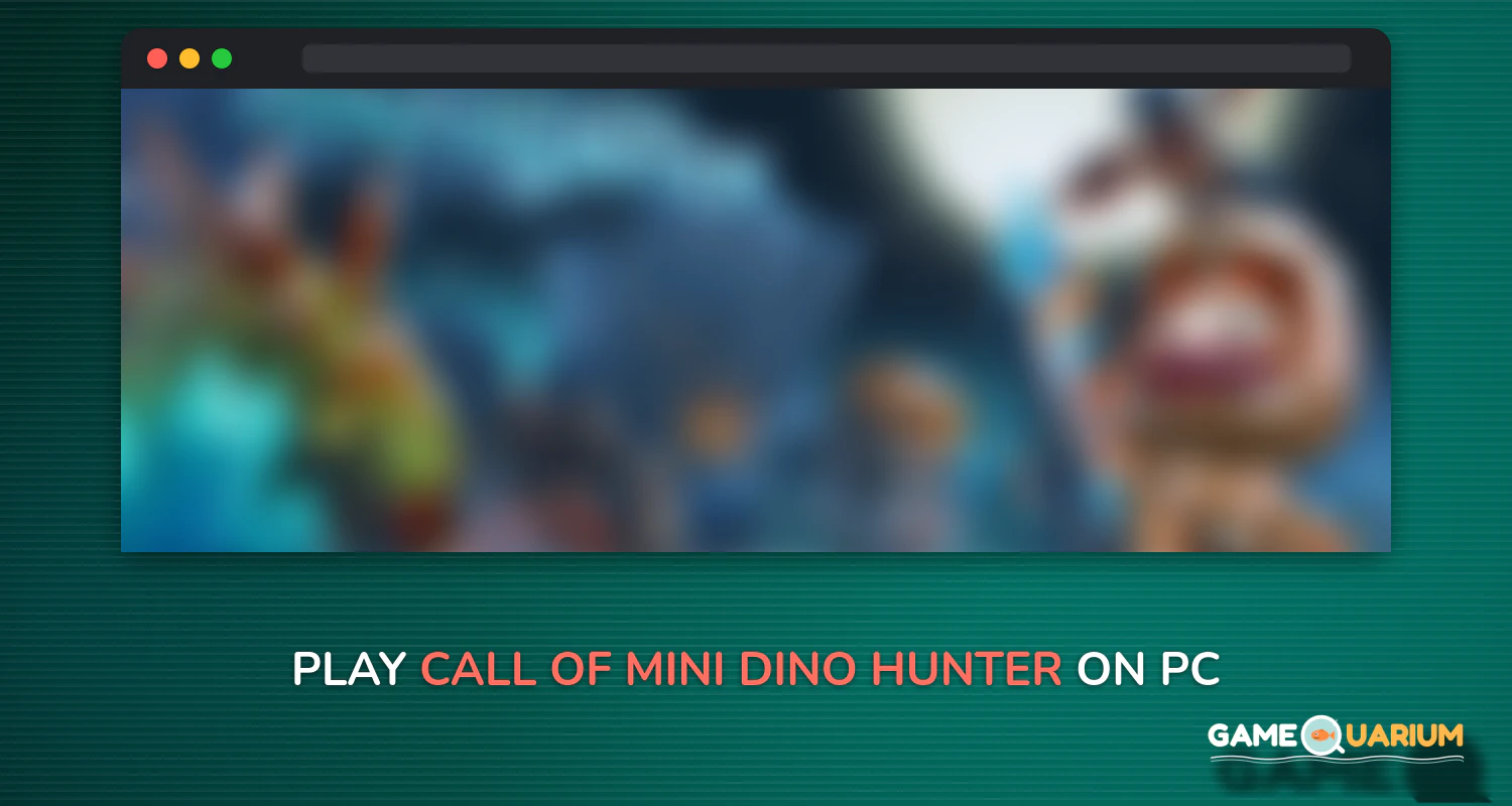 Call of Mini™ Dino Hunter on Windows Call of Mini™ Dino Hunter on Windows