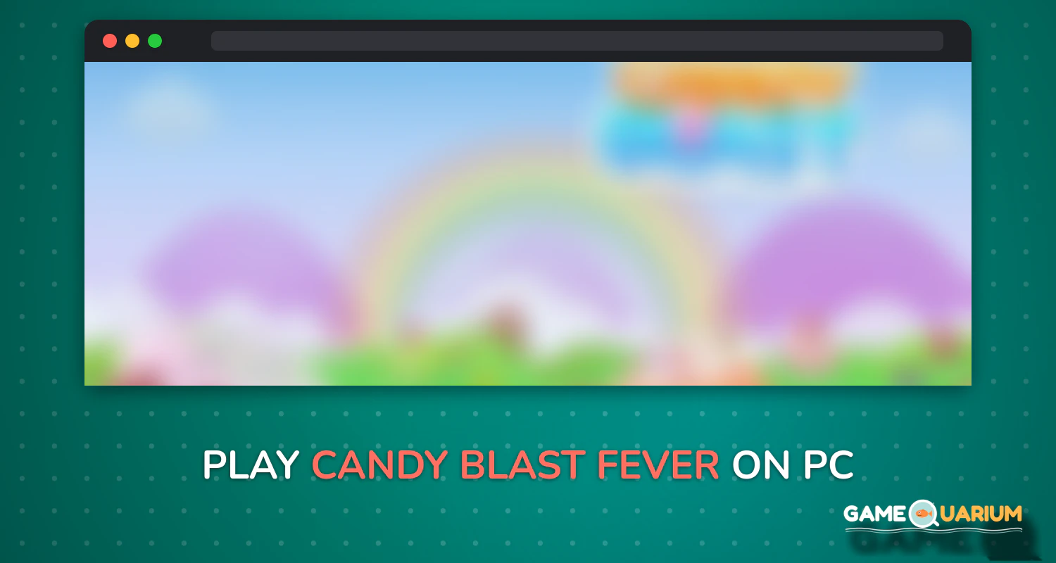 Candy Blast Fever on Windows Candy Blast Fever on Windows