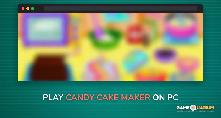 Candy Cake Maker on Windows Candy Cake Maker on Windows