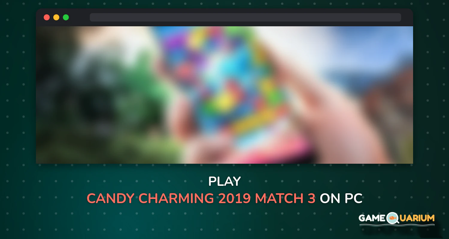 Candy Charming - 2019 Match 3 Puzzle Free Games on Windows Candy Charming - 2019 Match 3 Puzzle Free Games on Windows