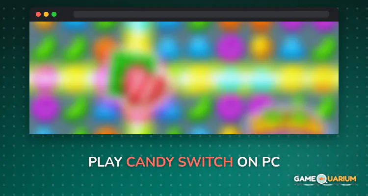 Candy Switch on Windows Candy Switch on Windows