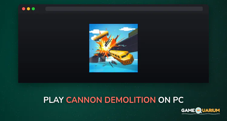 Cannon Demolition on Windows Cannon Demolition on Windows