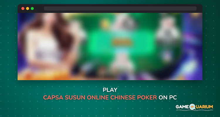 Capsa Susun online - Chinese Poker & Full house on Windows