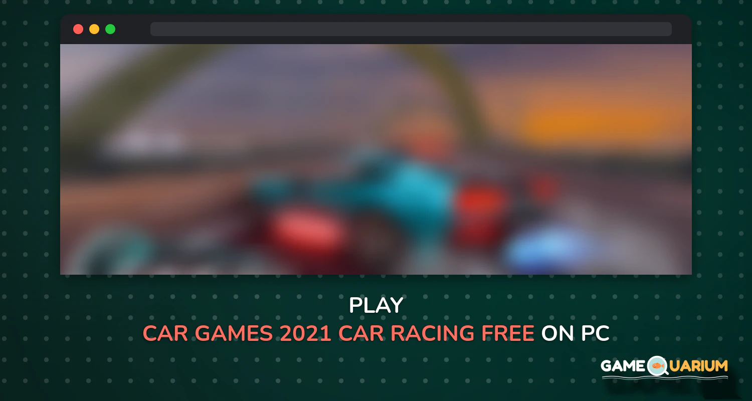 Car Games 2021 : Car Racing Free Driving Games on Windows