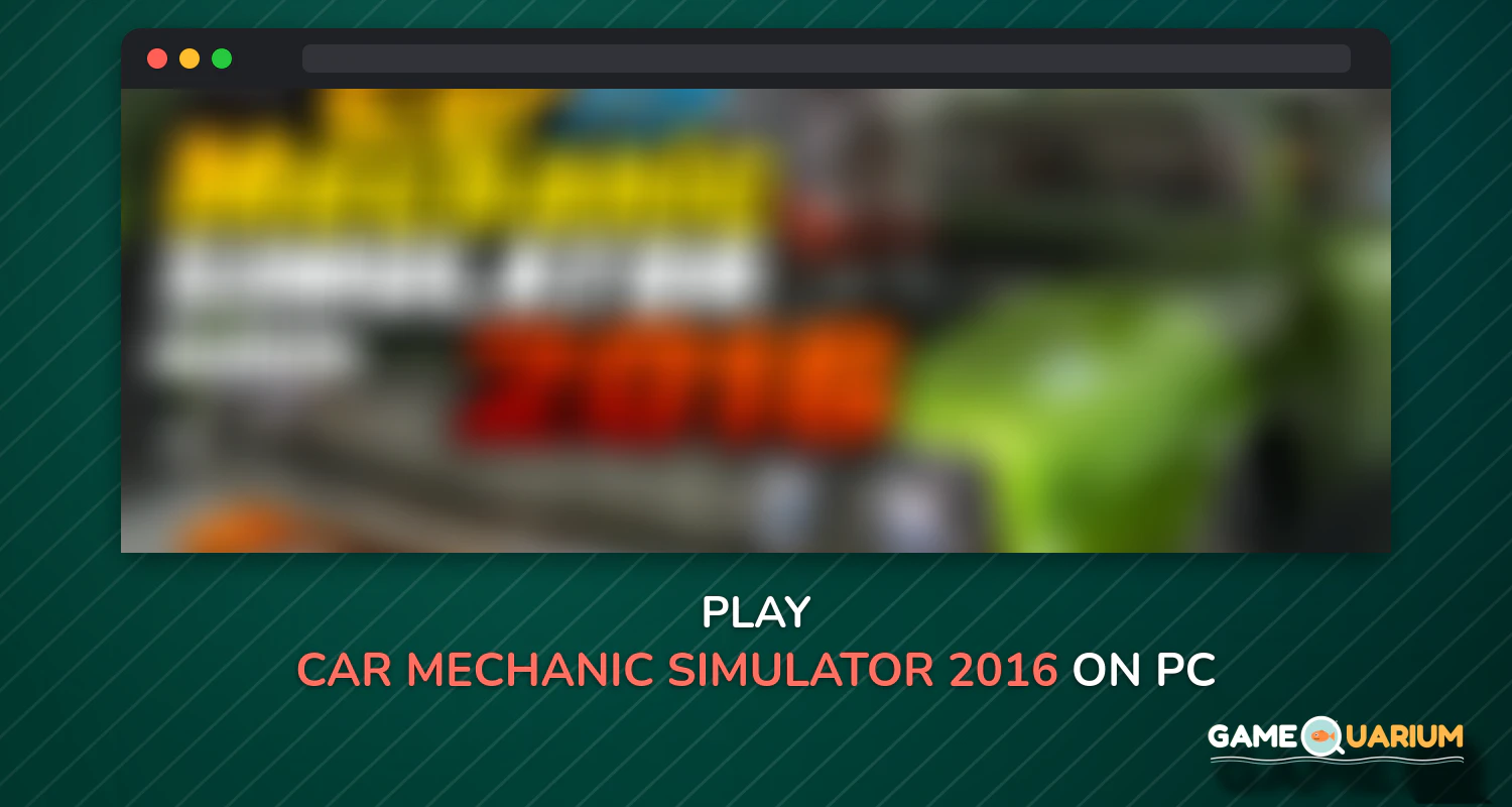 Car Mechanic Simulator 2016 on Windows Car Mechanic Simulator 2016 on Windows