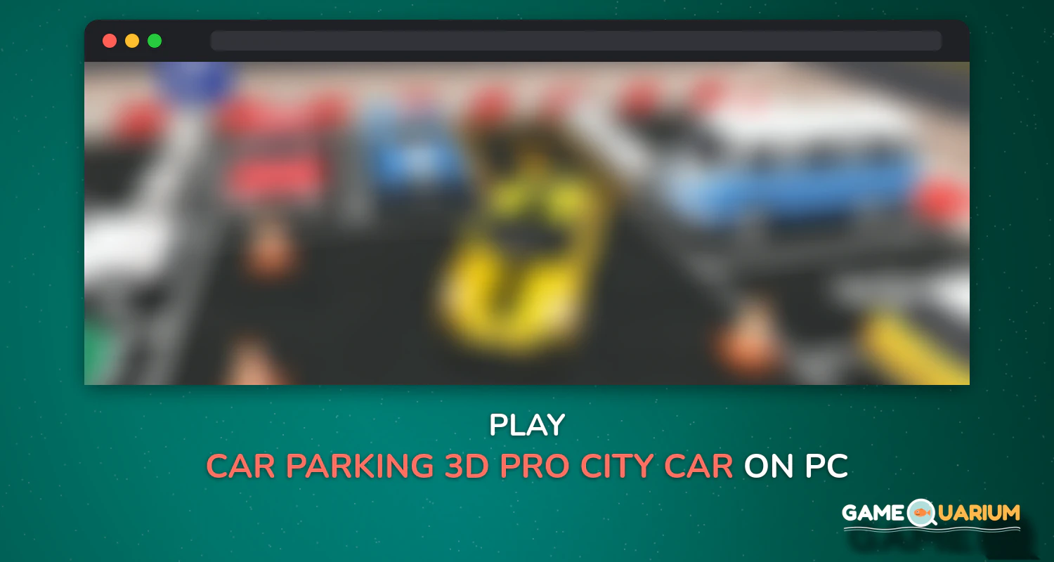 Car Parking 3D Pro : City car driving on Windows Car Parking 3D Pro : City car driving on Windows