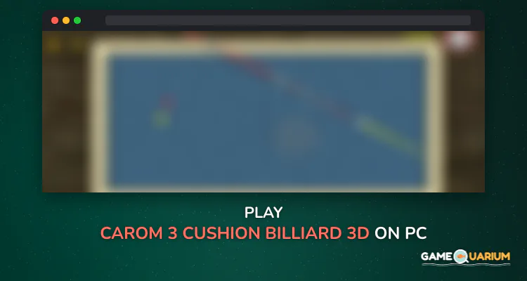 Carom - 3 Cushion Billiard 3D on Windows