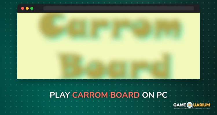 Carrom Board on Windows