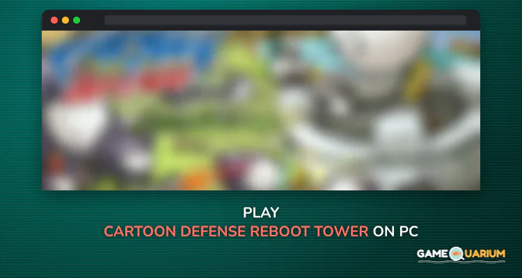 Cartoon Defense Reboot - Tower Defense on Windows