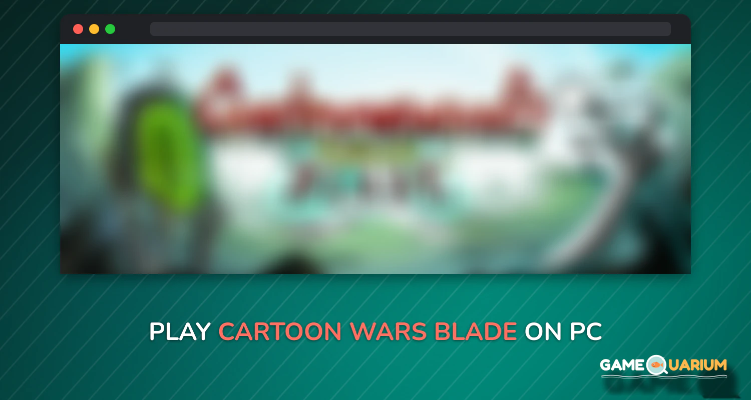Cartoon Wars: Blade on Windows Cartoon Wars: Blade on Windows