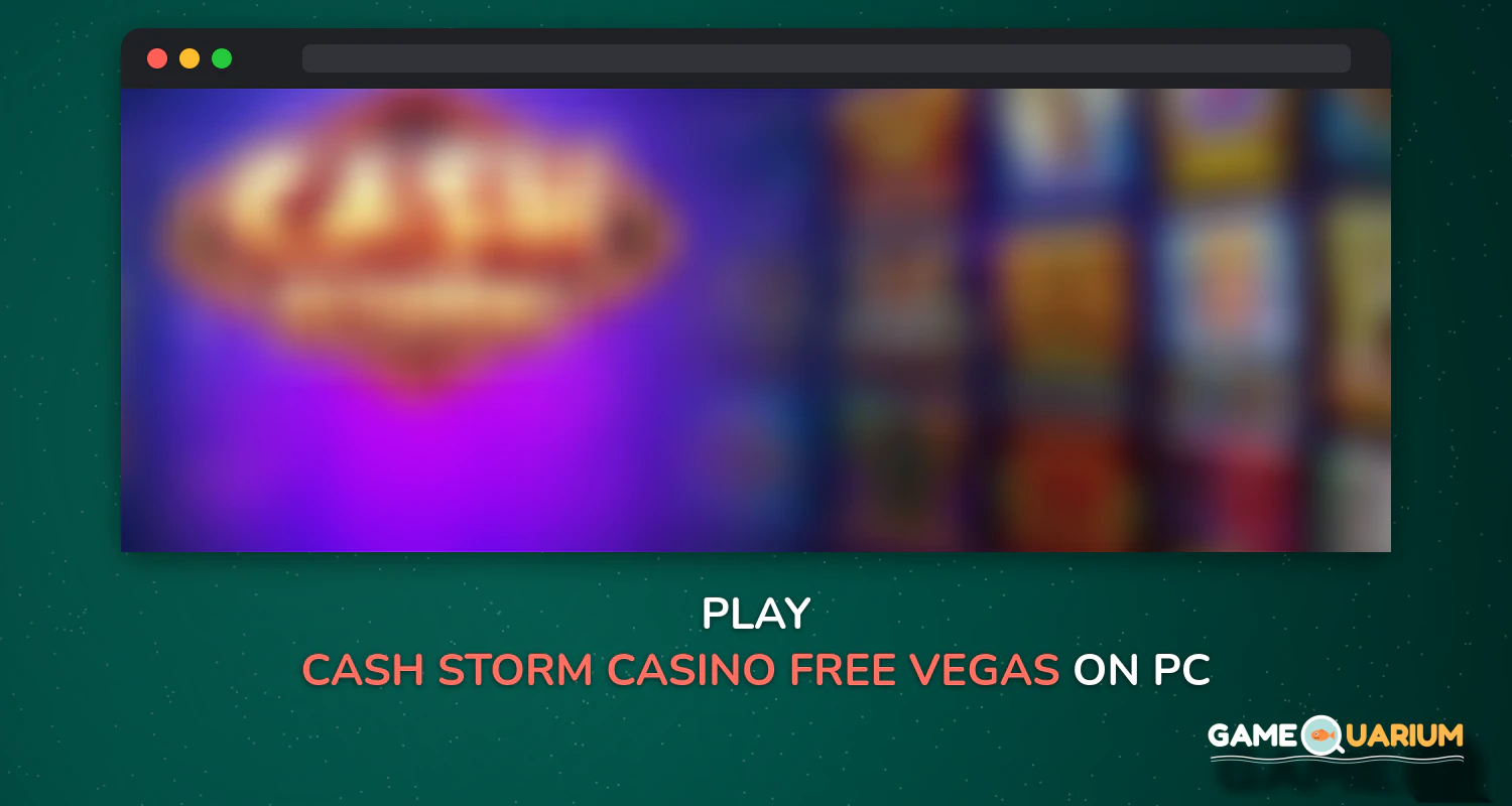 Cash Storm Casino - Free Vegas Jackpot Slots Games on Windows Cash Storm Casino - Free Vegas Jackpot Slots Games on Windows