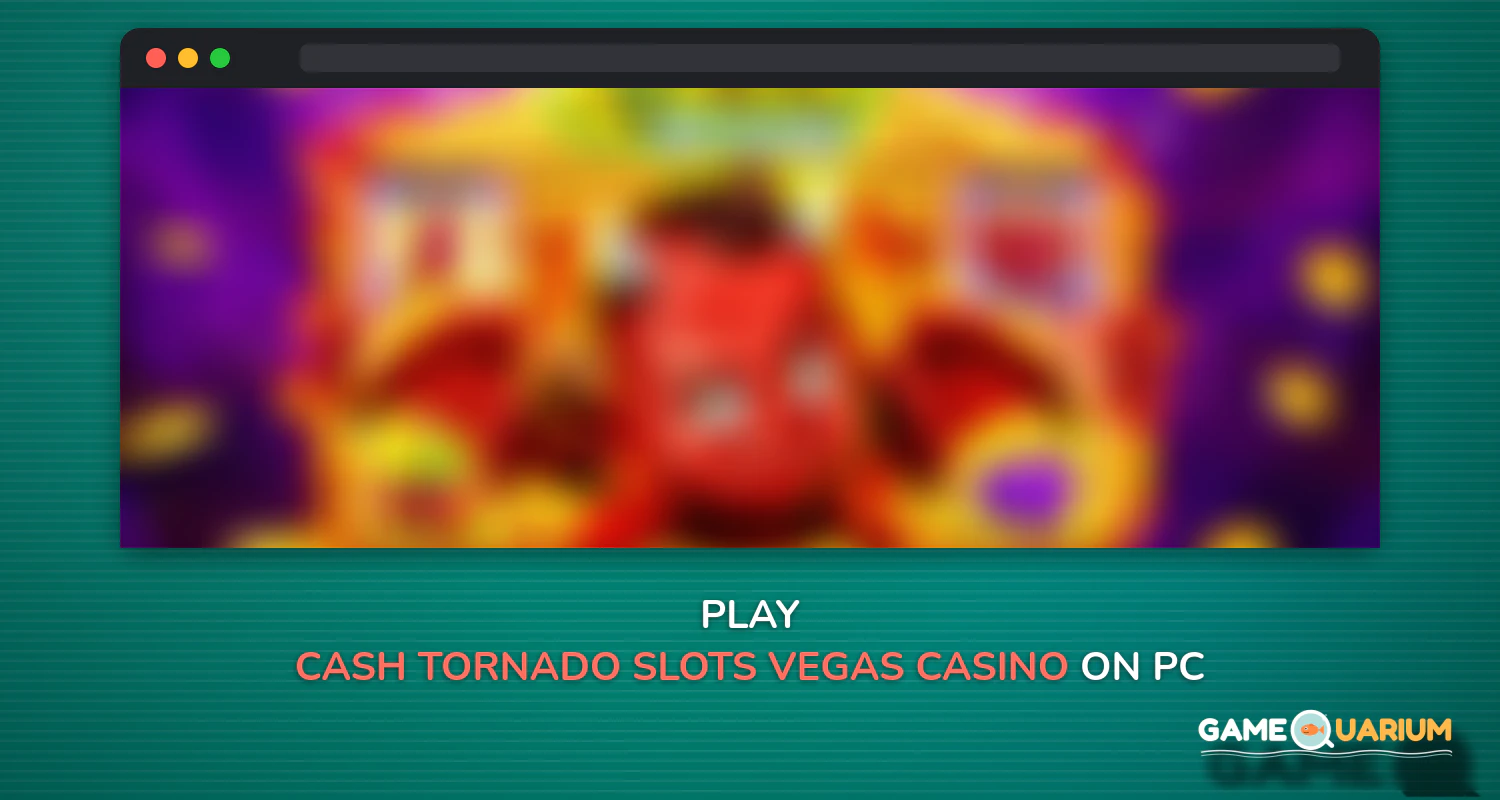 Cash Tornado Slots - Vegas Casino Slots on Windows Cash Tornado Slots - Vegas Casino Slots on Windows