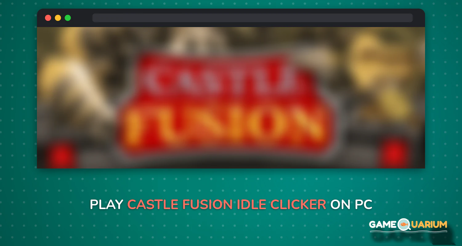Castle Fusion Idle Clicker on Windows Castle Fusion Idle Clicker on Windows