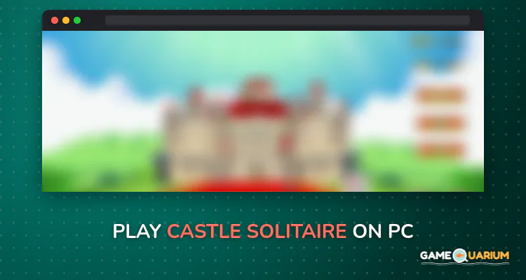 Castle Solitaire on Windows Castle Solitaire on Windows